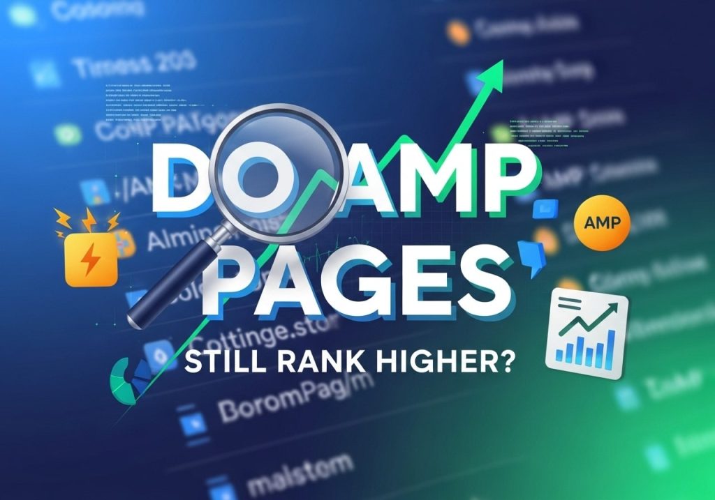 Do AMP Pages Still Rank Higher