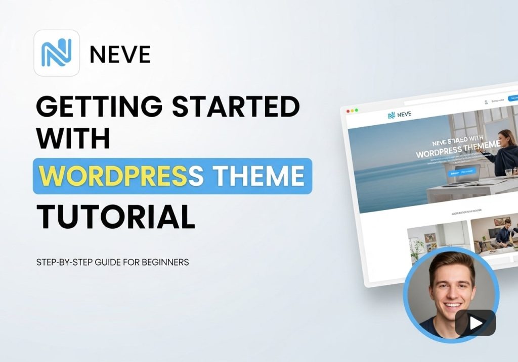 Getting Started with Neve WordPress Theme Tutorial